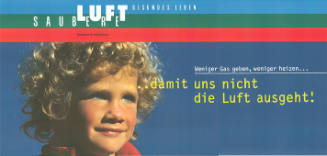Saubere Luft, gesundes Leben, Weniger Gas geben, weniger heizen…, ….damit uns die Luft nicht ausgeht!