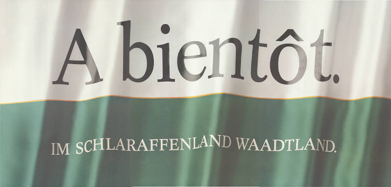 A bientôt. Im Schlaraffenland Waadland