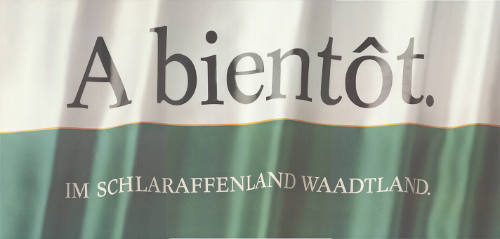A bientôt. Im Schlaraffenland Waadland