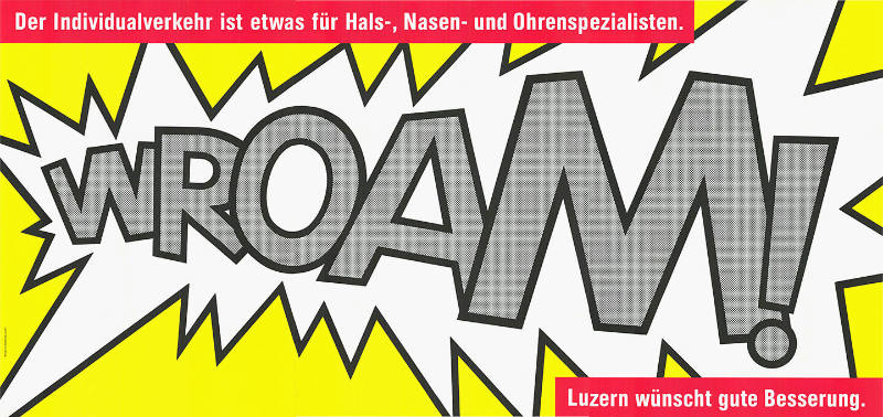 Wroam! Der Individualverkehr ist etwas für Hals-, Nasen und Ohrenspezialisten. Luzern wünscht gute Besserung.