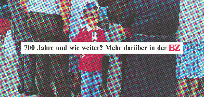 700 Jahre und wie weiter? Mehr darüber in der BZ