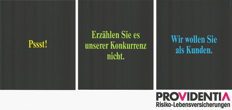 Pssst! Erzählen Sie es unserer Konkrrenz nicht. Wir wollen Sie als Kunden. Providentia