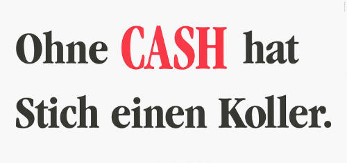 Ohne CASH hat Stich einen Koller.