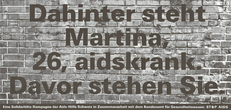 Dahinter steht Martina, 26, aidskrank. Davor stehen Sie.