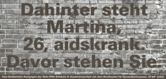 Dahinter steht Martina, 26, aidskrank. Davor stehen Sie.