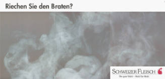 Riechen Sie den Braten? Schweizer Fleisch