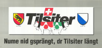 Tilsiter, Nume nid gsprängt, dr Tilsiter längt